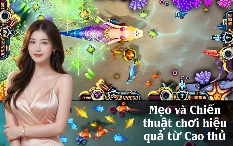 Mẹo và Chiến thuật chơi hiệu quả từ Cao thủ