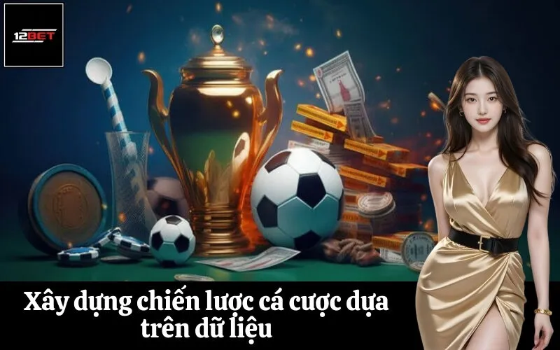 Xây dựng chiến lược cá cược dựa trên dữ liệu